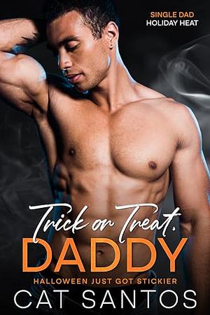 Trick or Treat, Daddy  by Cat Santos