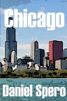 Chicago: The Expat Series: Book 1 by Daniel Spero