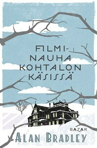 Filminauha kohtalon käsissä by Alan Bradley