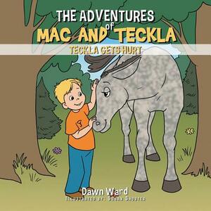 The Adventures of Mac and Teckla: Teckla Gets Hurt by Dawn Ward