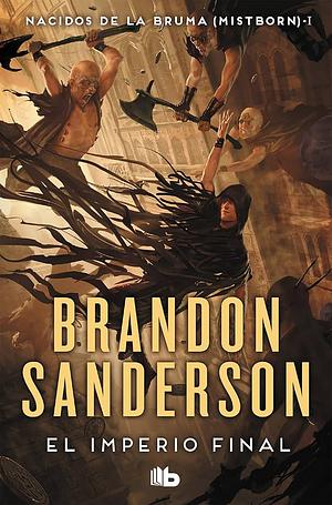 Nacidos de la Bruma (Trilogía Original Mistborn 1): El Imperio Final by Brandon Sanderson