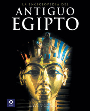 La enciclopedia del antiguo Egipto by Helen Strudwick