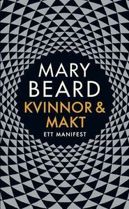 Kvinnor och Makt : Ett manifest by Mary Beard, Annika Hultman-Löfvendahl