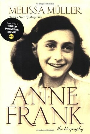 Anne Frank: The Biography by Melissa Müller