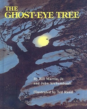 The Ghost-Eye Tree by Bill Martin, John Archambault