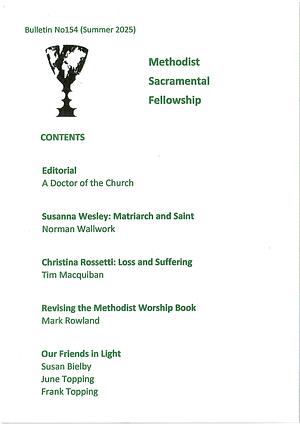 Methodist Sacramental Fellowship Bulletine No154 (Summer 2025) by Norman Wallwork