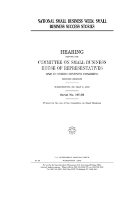 National Small Business Week: small business success stories by United States House of Representatives, Committee on Small Business (house), United State Congress