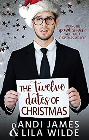 The Twelve Dates of Christmas by Lila Wilde, Andi James