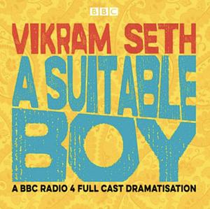 A Suitable Boy by Vikram Seth
