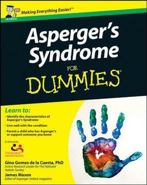 Asperger's Syndrome For Dummies, UK Edition by Gina Gómez de la Cuesta, James Mason