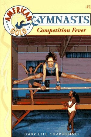 Competition Fever by Gabrielle Charbonnet