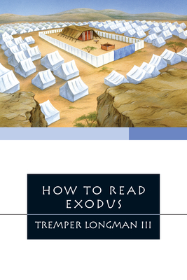 How to Read Exodus by Tremper Longman III