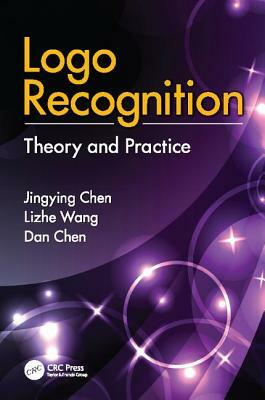 LOGO Recognition: Theory and Practice by Jingying Chen, Dan Chen, Lizhe Wang