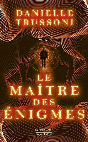 Le maître des énigmes by Danielle Trussoni