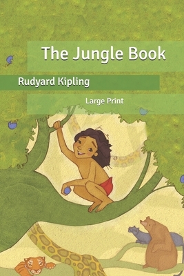 The Jungle Book: Large Print by Rudyard Kipling