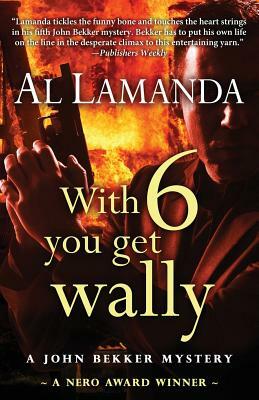 With Six You Get Wally by Al Lamanda