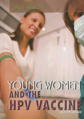 Young Women and the HPV Vaccine by Jennifer Bringle