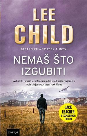 Nemaš što izgubiti by Lee Child