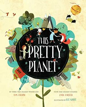 This Pretty Planet by Tom Chapin, John Forster, Lee White