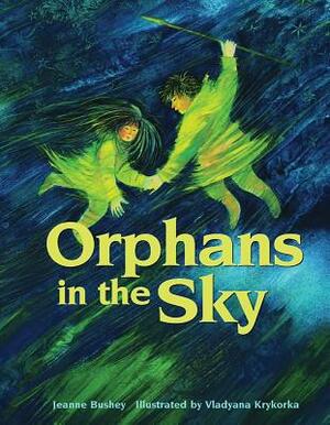 Orphans in the Sky by Jeanne Bushey