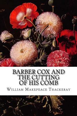 Barber Cox and the Cutting of His Comb by William Makepeace Thackeray