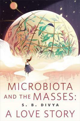 Microbiota and the Masses by S.B. Divya