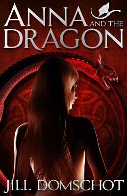 Anna and the Dragon by Jill Domschot