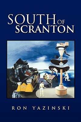 South of Scranton by Ron Yazinski