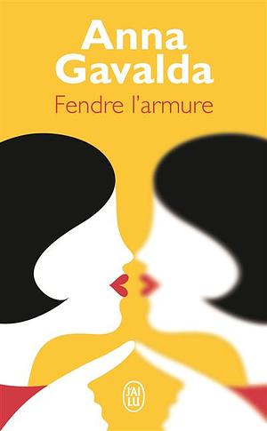 Fendre l'armure by Anna Gavalda