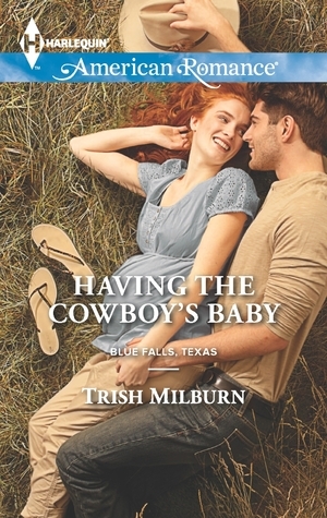 Having the Cowboy's Baby by Trish Milburn