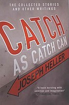 Catch As Catch Can by Joseph Heller