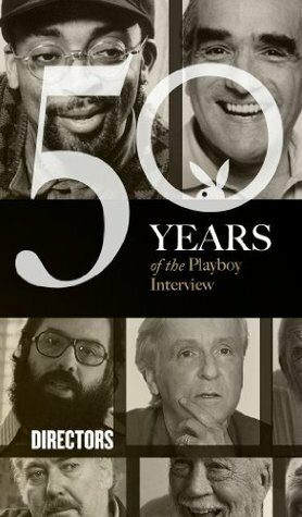 The Playboy Interview: The Directors by Francis Ford Coppola, Michelangelo Antonioni, Ingmar Bergman, Quentin Tarantino, Robert Altman, Federico Fellini, Ethan Coen, Joel Coen, Spike Lee, Playboy Magazine, John Cassavetes, John Huston, Martin Scorsese