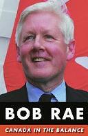 Canada in the Balance by Bob Rae