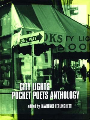 City Lights Pocket Poets Anthology by Robert Duncan, Lawrence Ferlinghetti, Robert Bly, Andrei Voznesensky, Charles Upton, Marie Ponsot, Daisy Zamora, Janine Pommy-Vega, Antler, Allen Ginsberg, Diane di Prima, Antonio Porta, Jack Kerouac, Rosario Murillo, Kenneth Rexroth, Malcolm Lowry, Pablo Picasso, Jacques Prévert, Philip Lamantia, Vladimir Mayakovsky, Pete Winslow, Denise Levertov, Anne Waldman, Jerome Rothenberg, Kenneth Patchen, Jack Hirschman, Frank O'Hara, Nicanor Parra, La Loca, Ernesto Cardenal, Adam Cornford, Stefan Brect, Anselm Hollo, Gregory Corso, Bob Kaufman, Peter Orlovsky, Alberto Blanco, Pier Paolo Pasolini, Harold Norse, Robert Nichols