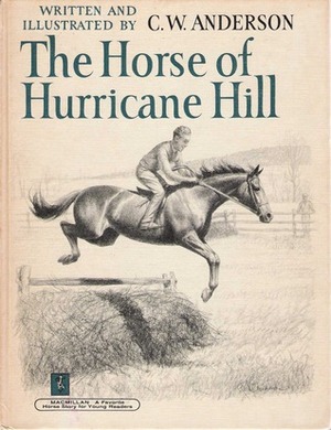 The Horse of Hurricane Hill by C.W. Anderson