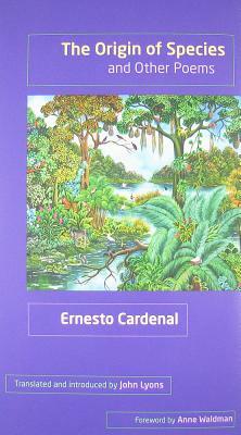 The Origin of Species and Other Poems by Ernesto Cardenal