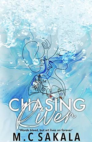 Chasing River by M.C. Sakala