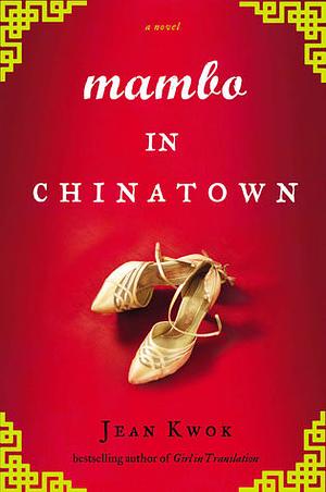 Mambo in Chinatown by Jean Kwok