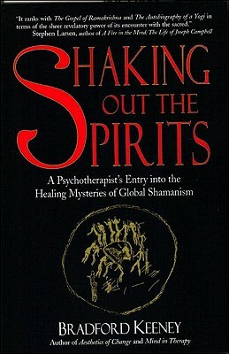 Shaking Out the Spirits by Bradford Keeney