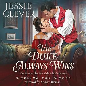 The Duke Always Wins by Jessie Clever