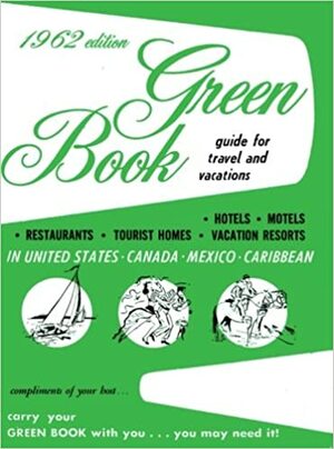 The Travelers' Green Book: The Guide to Travel and Vacations, 1962 Edition by Evelyn Woolfolk, Edith Greene, Novera Dashiell, Alma D. Green