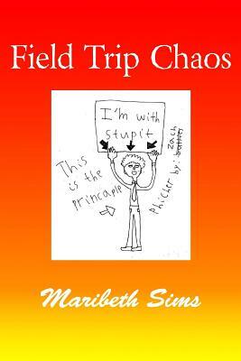 Field Trip Chaos by Maribeth Sims