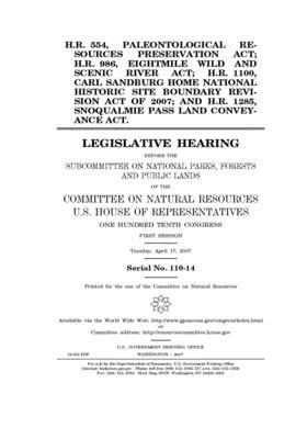 H.R. 554, Paleontological Resources Preservation Act; H.R. 986, Eightmile Wild and Scenic River Act; H.R. 1100, Carl Sandburg Home National Historic S by United St Congress, United States House of Representatives, Committee on Natural Resources (house)