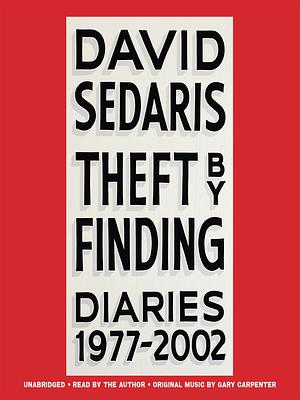 Theft by Finding: Diaries by David Sedaris