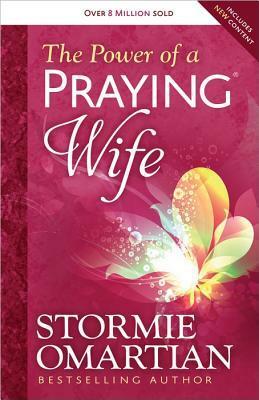 The Power of a Praying Wife by Stormie Omartian