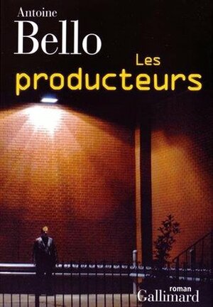 Les Producteurs by Antoine Bello