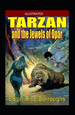 Tarzan and the Jewels of Opar Illustrated by Edgar Rice Burroughs