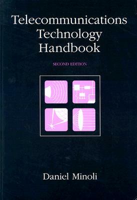 Telecommunications Technology Handbook by Daniel Minoli