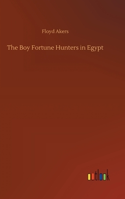 The Boy Fortune Hunters in Egypt by Floyd Akers