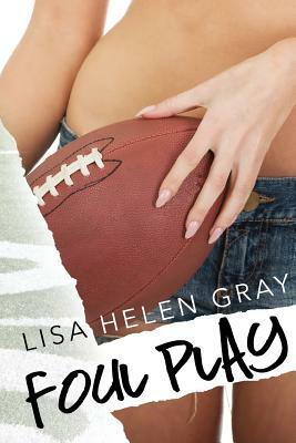 Foul Play by Lisa Helen Gray